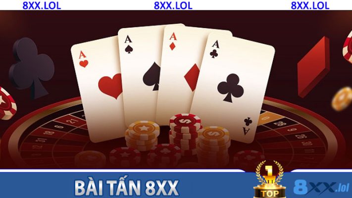 Bài Tấn 8XX - Trải Nghiệm Trò Chơi Bài Dân Gian Online Hấp Dẫn