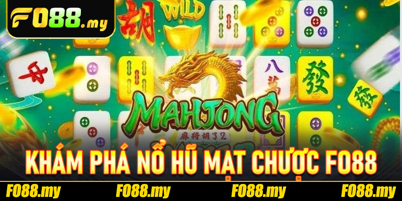 Khám Phá Nổ Hũ Mạt Chược Fo88