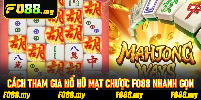 Cách Tham Gia Nổ Hũ Mạt Chược Fo88 Nhanh Gọn