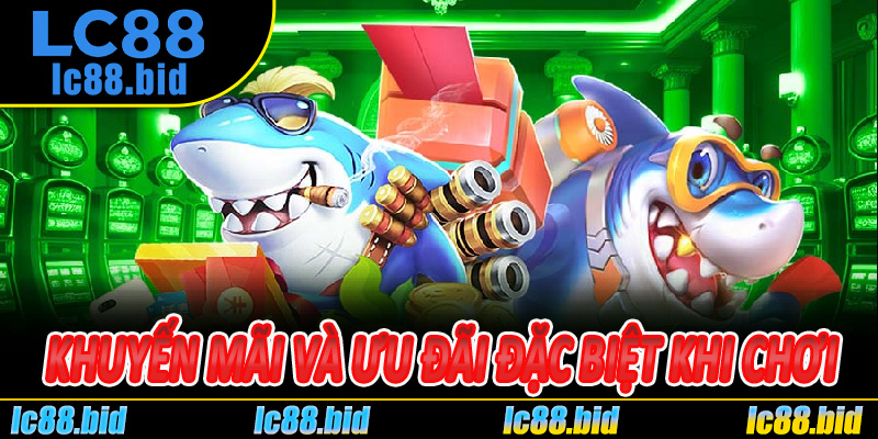 Khuyến Mãi Và Ưu Đãi Đặc Biệt Khi Chơi Bắn Cá Rùa Xanh LC88