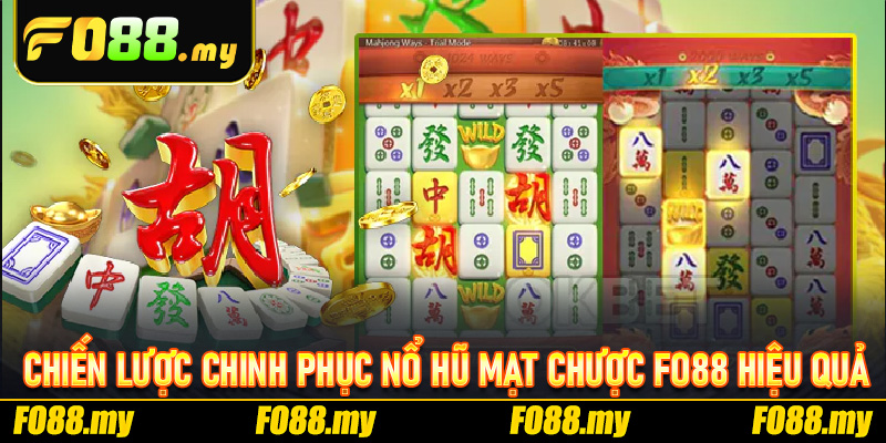 Chiến Lược Chinh Phục Nổ Hũ Mạt Chược Fo88 hiệu quả