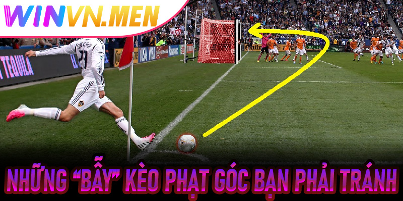 Những “bẫy” kèo phạt góc bạn phải tránh
