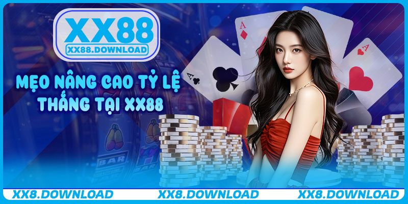 Mẹo nâng cao tỷ lệ thắng tại XX88